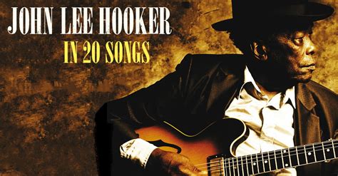 John lee hooker songs. Things To Know About John lee hooker songs. 