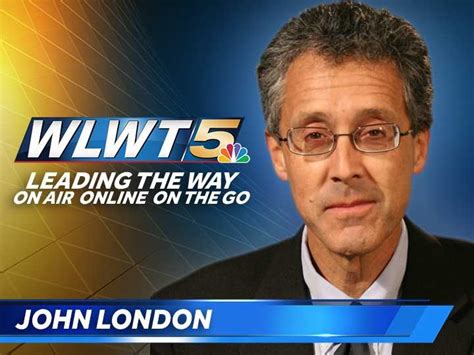 John london wlwt age. Throughout the day, check back with WLWT.com for updates on election day. 11:30 p.m.: A full recap of primary election night in Ohio, including Presidential primary, Ohio Senate race ... 