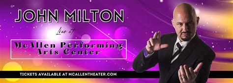John milton mcallen. Order your John Milton tickets at McAllen Performing Arts Center on Sun, Jan 1, 2023 8:00 pm before they sell out. How much are John Milton McAllen Performing Arts Center tickets? Find John Milton tickets Mcallen starting as low as $40.00 for balcony seating. 