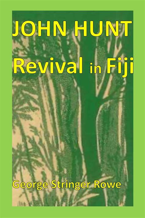 Read John Hunt The Fiji Revival By George Stringer Rowe