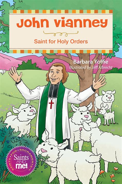 Read Online John Vianney Saint For Holy Orders By Barbara Yoffie