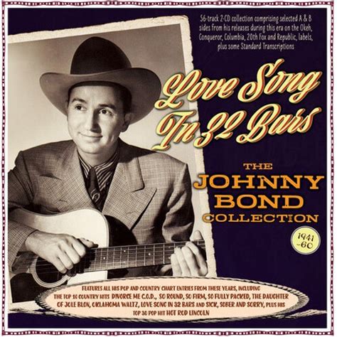 Johnny Bond - Love Song In 32 Bars The Collection 1941-60