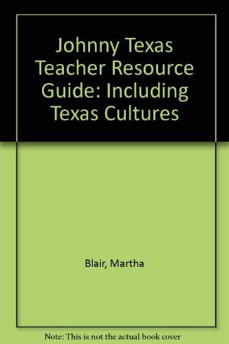 Johnny Texas: Teacher Resource Guide by Martha Blair - Goodreads