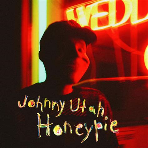 Johnny Utah - Honeypie lyrics