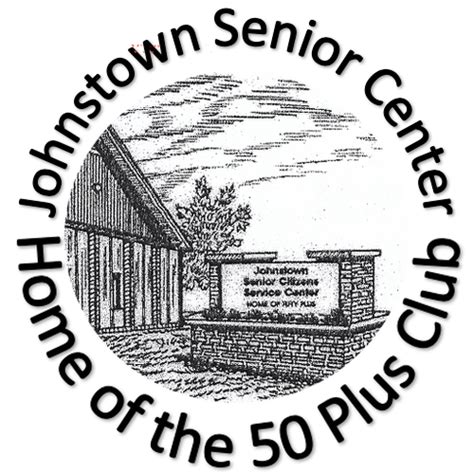 Johnstown Senior Center Home of The 50 Plus Club