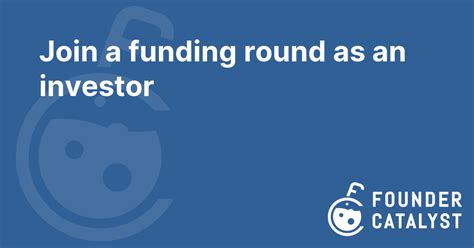 Join a funding round as an investor FounderCatalyst