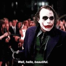 Joker Well Hello Beautiful GIF - Joker Well Hello …