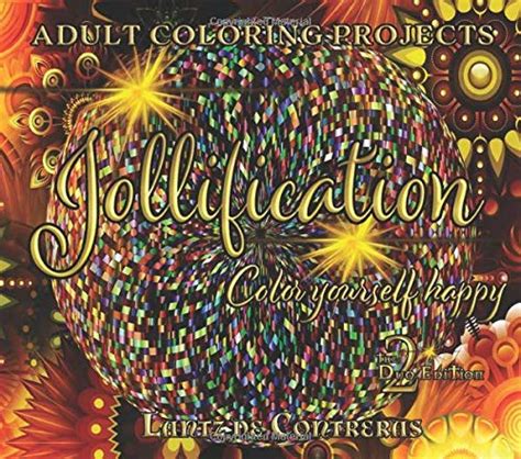 Read Online Jollification Color Yourself Happy By Lantz De Contreras