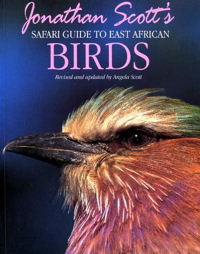 Full Download Jonathan Scotts Safari Guide To East African Birds By Jonathan Scott