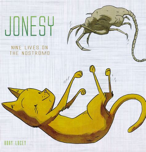 Read Online Jonesy Nine Lives On The Nostromo By Rory Lucey