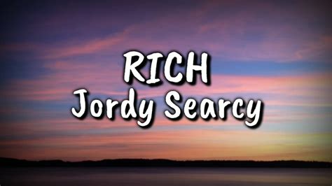 Jordy Searcy - RICH Lyrics Musixmatch