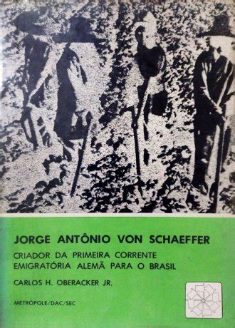 Jorge antônio von schaeffer, criador da primeira corrente emigratória alemã para o brasil. - In ground hot tub plumbing guide.