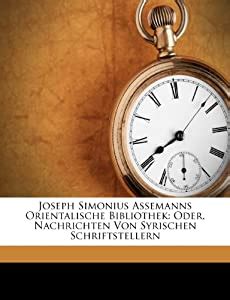 Joseph simonius assemanns orientalische bibliothek, oder, nachrichten von syrischen schriftstellern. - F1 2013 game career mode guide.