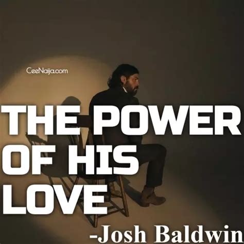 Josh Baldwin - The Power Of His Love Lyrics