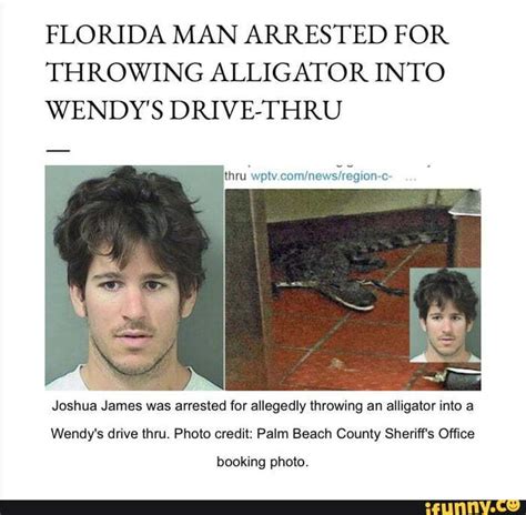 Joshua James Arrested for Allegedly Throwing Gator Through Wendy…