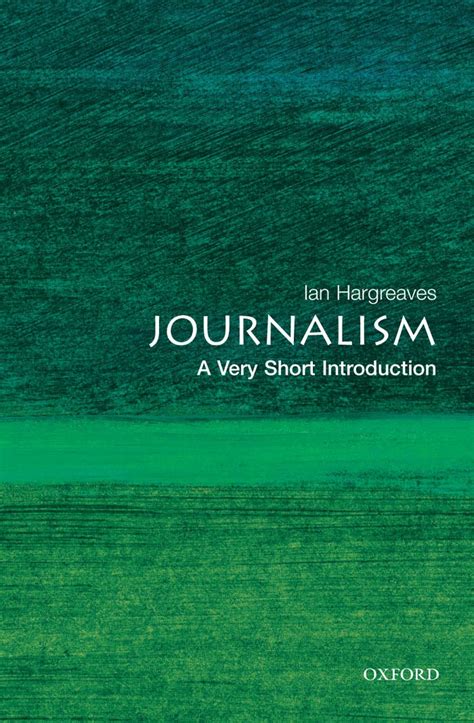 Read Online Journalism A Very Short Introduction By Ian Hargreaves