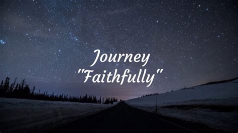 Journey faithfully lyrics. Things To Know About Journey faithfully lyrics. 