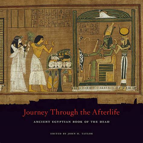 Read Online Journey Through The Afterlife Ancient Egyptian Book Of The Dead By John H Taylor