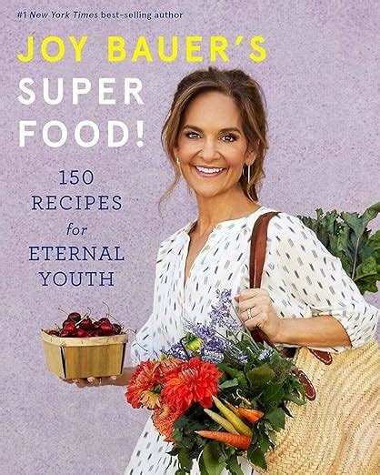 Download Joy Bauers Superfood 150 Recipes For Eternal Youth By Joy Bauer