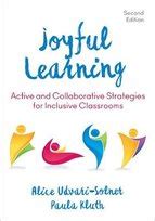 Download Joyful Learning Active And Collaborative Strategies For Inclusive Classrooms By Alice Udvarisolner