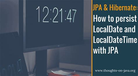 Jpa date.  Learn how to use JPA with Java Time API for effective date and...