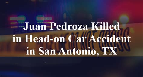 Juan Manuel Pedroza Dies in Head-On Crash on Southcross Boulevard [San Antonio, TX]