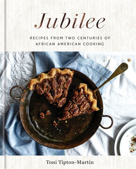 Download Jubilee Recipes From Two Centuries Of African American Cooking A Cookbook By Toni Tiptonmartin