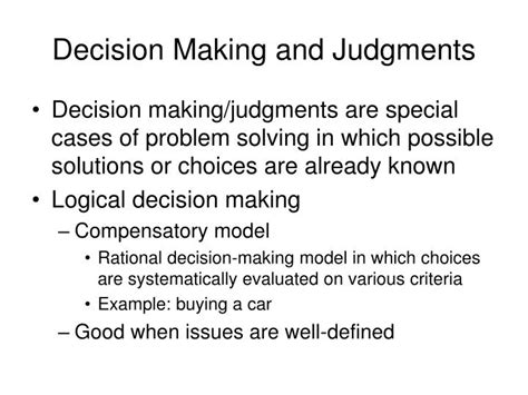 Judgment and decision making examples. Decision making is data and evidence driven while judging is “impression” driven. Decision making is more often related with the process rather than the person ... 