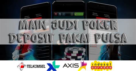 Judi poker deposit pakai pulsa indosat 5000. Jual kandang ayam bangkok.