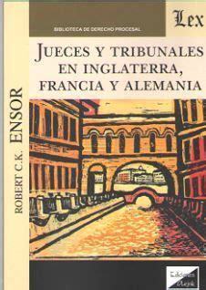 Jueces y tribunales en inglaterra, francia y alemania. - The official price guide to old books.