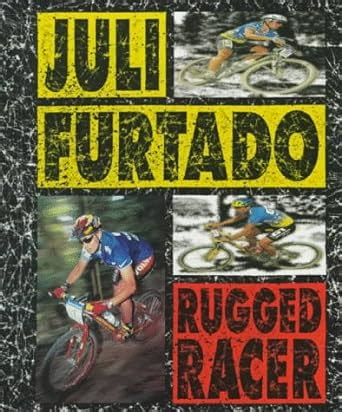 Read Juli Furtado Rugged Racer By Morgan Hughes