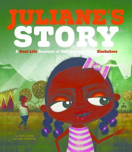 Download Julianes Story A Reallife Account Of Her Journey From Zimbabwe By Andy Glynne