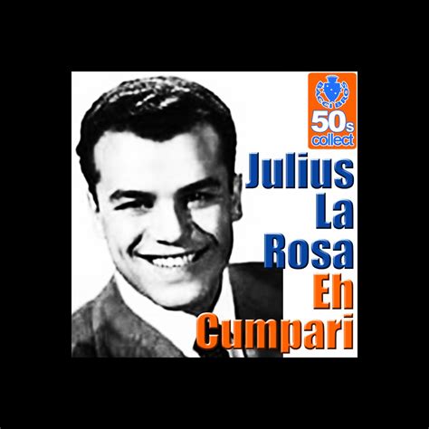 Julius La Rosa - Eh Cumpari lyrics + Italian translation