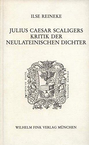 Julius caesar scaligers kritik der neulateinischen dichter. - Paolo manutio, der venetianische buchdrucker und gelehrte..