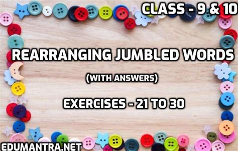 Jumbled Sentences Exercise With Answers For Class 9 And 10 With PDF