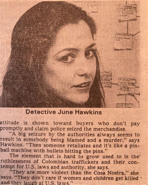 June hawkins griselda blanco. June Hawkins is a Miami PD analyst in "Griselda," the Netflix series starring Sofia Vergara. The real Hawkins worked in homicide for the Miami PD and consulted on the show. She only met Blanco ... 