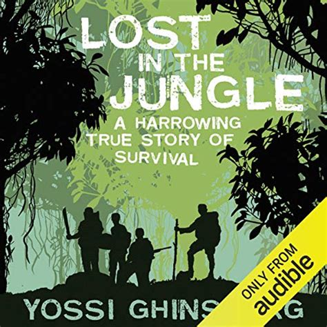 Read Jungle A Harrowing True Story Of Survival By Yossi Ghinsberg