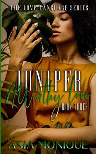 Read Online Juniper A Worthy Love Flower Sisters 3 By Asia Monique