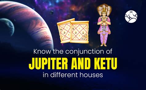 Know how the positive and negative effects of the Jupiter and K