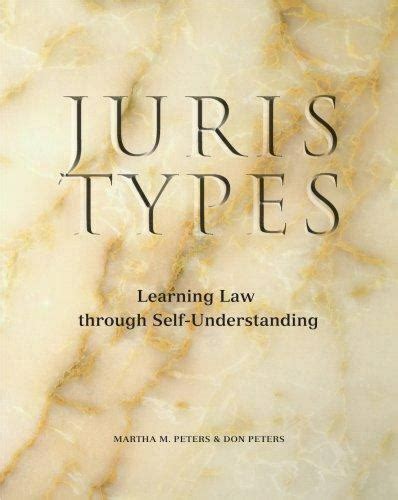 Full Download Juris Types Learning Law Through Selfunderstanding By Martha M Peters