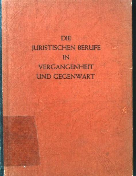 Juristischen berufe in vergangenheit und gegenwart. - Völker- und staatsrechtliche stellung der deutschen kolonialgesellschaften des 19. jahrhunderts.