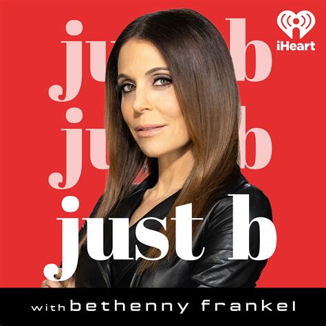 Just B with Bethenny Frankel iHeart