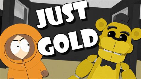 Just Gold (FNAF) In South Park - YouTube