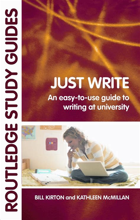 Just Write An Easy To Use Guide To Writing At University Routledge Study Guides