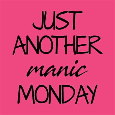 Just another manic monday. Things To Know About Just another manic monday. 