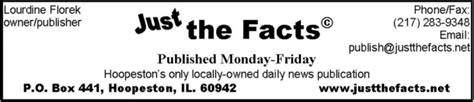 Hoopeston's only locally-owned daily news publication! www. justthefacts. net Email: Phone/Fax: (217) 283 Tuesdday, April 28, 2020 the -9348 publish@justthefacts. net Lourdine Florek, Owner P. O. Box 441, Hoopeston IL 60942 The Illinois Department of Public Health has several tools on its website to help people keep abreast of news related to .... 
