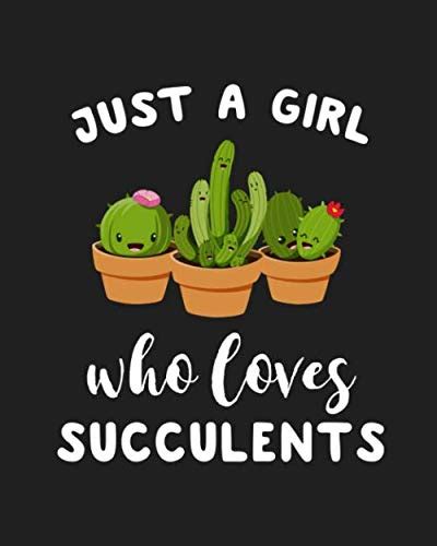 Full Download Just A Girl Who Loves Succulents Notebook By Succulents Lovers Journal