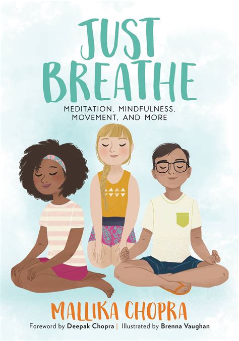 Read Online Just Breathe Meditation Mindfulness Movement And More By Mallika Chopra