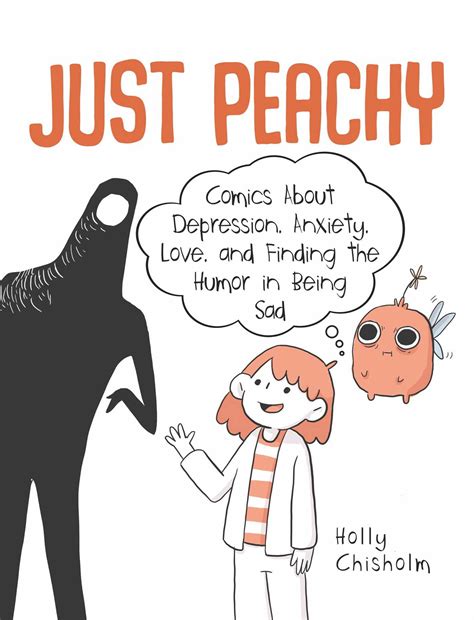 Download Just Peachy Comics About Depression Anxiety Love And Finding The Humor In Being Sad By Holly Chisholm