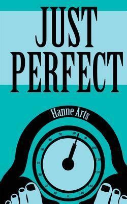 Read Online Just Perfect By Hanne Arts